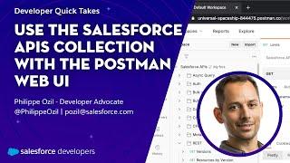 Use the Salesforce APIs Collection with the Postman Web UI | Developer Quick Takes