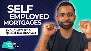 Self-Employed Mortgages - Explained by a Qualified Broker