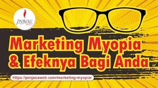 Marketing Myopia : Pengertian, Efek Buruk dan Cara Mengatasinya