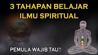 3 TAHAPAN BELAJAR ILMU SPIRITUAL UNTUK PEMULA