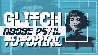 Illustrator/Photoshop Tutorial  | Glitch Illustration