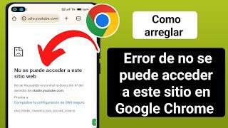 Cómo corregir "No se puede acceder a este sitio web" en Android Chrome