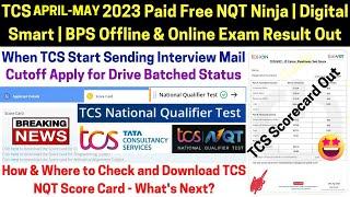 TCS APRIL-MAY 2023 NQT Exam Results & Score Card Out! Apply for Drive Batched Cut-off Interview Date