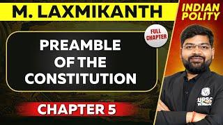 Preamble of the Constitution FULL CHAPTER | Indian Polity Laxmikant Chapter 5 | UPSC Preparation 