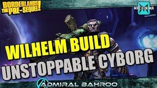 Borderlands The Pre-Sequel: Wilhelm the Unstoppable Cyborg Build