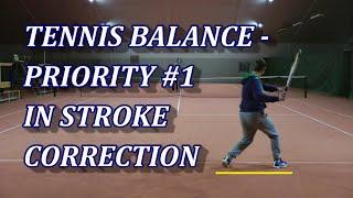 Tennis Balance - Priority #1 In Stroke Correction (Part 1)