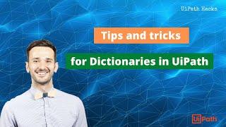 Tips & tricks for working with Dictionaries in UiPath