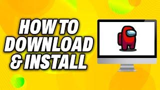 How To Download and Install Among Us on PC (2024) - Quick Fix