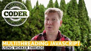 Multithreading in Javascript Using Worker Threads