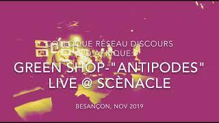 Green Shop- "Antipodes" live, nov 2019