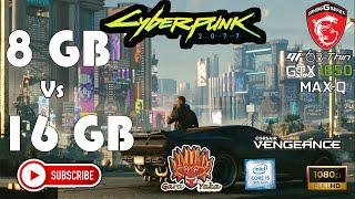 Cyberpunk 2077| 8GB Ram Vs 16GB Ram Performance Comparison| MSI GF63 9SC Gaming test |GTX 1650 Max Q