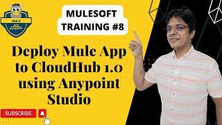 #08: Deploy Mule App to CloudHub 1.0 using Anypoint Studio | Create Proxy Instance in API Manager