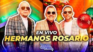 Los Hermanos Rosario, Presentación en Vivo | Extremo a Extremo