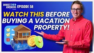 Watch This Before Buying A Vacation Property