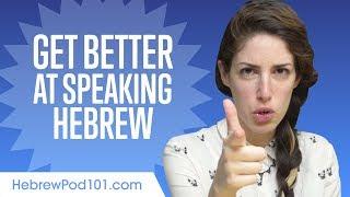 How to Get Better at Speaking Hebrew?