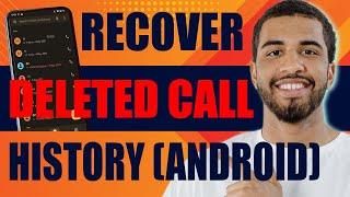 How to Recover Deleted Call History (Android, 2024)