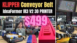 $499 Klipper Firmware Conveyor Belt 3D Printer: IdeaFormer IR3 V2 on KickStarter, 250mm x 250mm x ∞