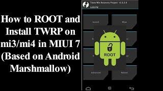 How to install twrp recovery and root the miui 7 marshmallow [Based on android 6.0.1] in Mi3/Mi4 ?