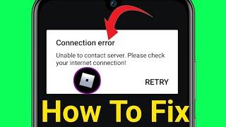 Fix!Connection Error|Unable To Contact Server| Please Check Your Internet Connection |Roblox is Down