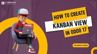 How to Create Kanban View in Odoo 17 | Advanced Views Features | Odoo 17 New Features