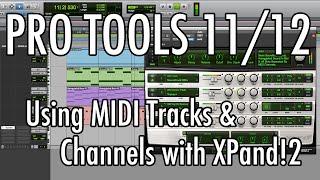 Pro Tools 11/12 - #27 - MIDI Tracks and Channels with XPand!2
