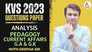 KVS   2023 | PAPER ANALYSIS| CURRENT , PEDAGOGY,GA QUESTIONS  | PRT ,TGT,PGT |BY DEEPAK SHARMA  SIR