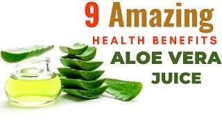 Aloe Vera Juice Benefits | 9 Health Benefits of Aloe Vera Juice