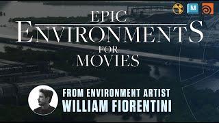 Epic Environments for Movies | Tutorial Trailer | From William Fiorentini |