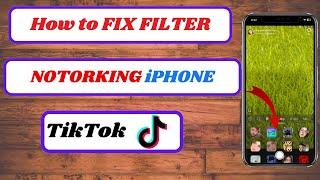 how to fix tiktok filter not working iphone|tiktok filter not working iphone|2024