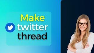 how to make twitter thread 2023 in urdu ,hindi | latest write viral twitter thread