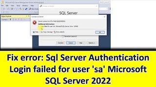 Fix error: Sql Server Authentication Login failed for user 'sa' Microsoft SQL Server 2022