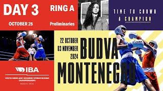 Day 3 | Ring A | October 25 | IBA Youth Men’s and Women’s World Boxing Championships 2024