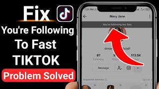 How To Fix Your Following Too Fast on TikTok - 2021 | Tiktok You're Following Too Fast Problem Solve