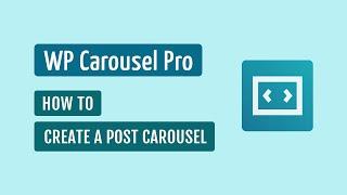 WP Carousel Pro - How To Create a Post Carousel