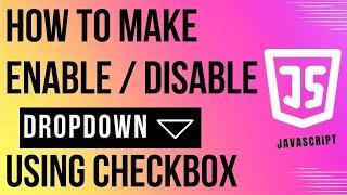 dropdown enable or disable in javascript with checkbox