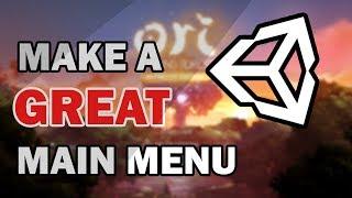 HOW TO MAKE A GREAT MAIN MENU IN UNITY - TUTORIAL