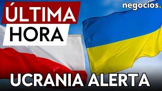 ÚLTIMA HORA: Ucrania alerta de que tendrá que recurrir a Polonia si empeora la situación en Járkov