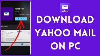 How to Download Yahoo Mail App on Your PC 2024