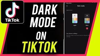 How to Get Dark Mode on TikTok