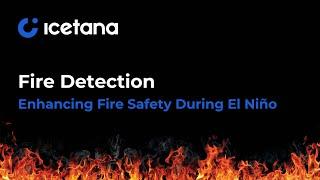 Enhancing Fire Safety in Warehouses During El Niño with icetana's AI Technology