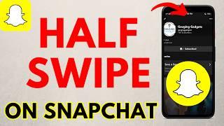 How to Half Swipe on Snapchat - 2023