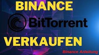 Wie verkauft man BitTorrent (BTT) auf Binance? Schritt für Schritt Anleitung zum Auszahlen! 