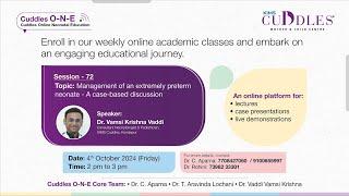 Session72: Management of an Extremely Preterm Neonate - A case-based discussion | KIMS Cuddles O-N-E