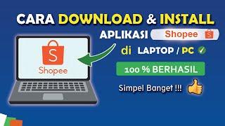 Cara Download dan Install Aplikasi Shopee di Laptop/PC