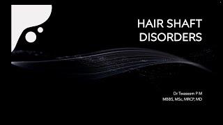 "Understanding Hair Shaft Disorders: Clinical Signs and Symptoms"