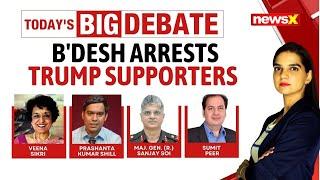 Trump Supporters Arrested In Bangladesh | Will Yunus Vs Trump Backfire? | NewsX