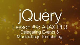 jQuery Ajax Tutorial #3 - Delegating Events & Mustache.js Templating (jQuery tutorial #9)