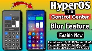 HyperOS & HyperOS 2.0 Enable Control Center Blur Feature,In Any Redmi, Xiaomi, POCO Device's No TWRP