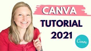 HOW TO USE CANVA FOR BEGINNERS 2021: A Canva Tutorial Video