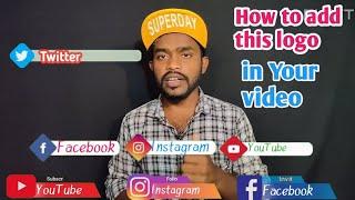 How to add Instagram Facebook YouTube Twitter logo in your video.|| PK VT